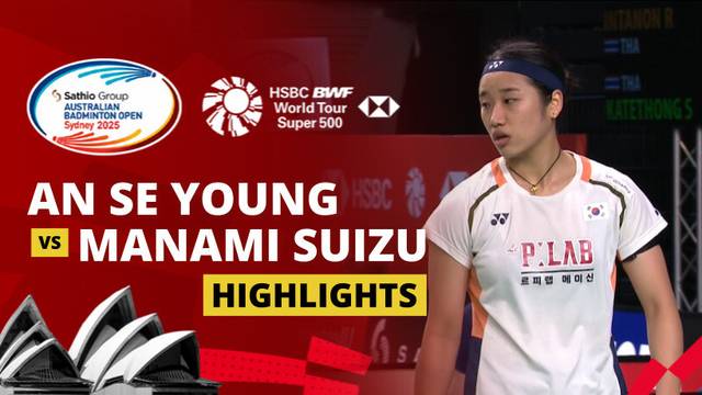 An Se Young (KOR) vs Manami Suizu (JPN) - Highlight | SATHIO GROUP Australian Open 2025