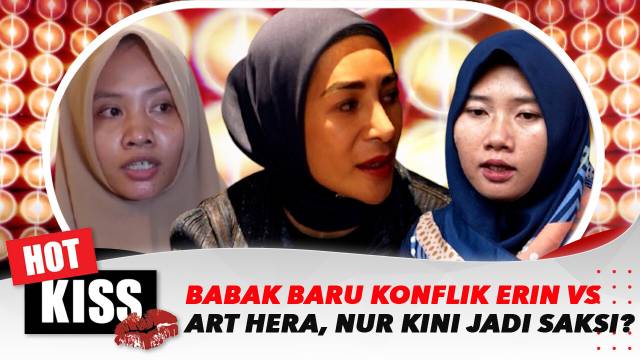 Babak Baru Konflik Erin vs ART Hera Kini Giliran Nur yang Diperiksa Sebagai Saksi | Hot Kiss