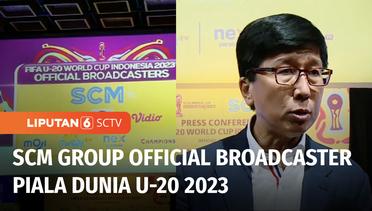 SCM Siarkan Seluruh Pertandingan FIFA U-20 World Cup Indonesia 2023 | Liputan 6