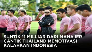Suntik 11 Milliar Dari Manajer Thailand Berhasil Kalahkan Indonesia, Berikut Profil Madam Pang