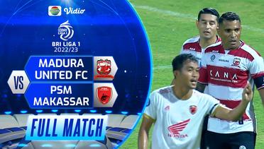 Full Match: Madura United VS PSM Makassar | BRI Liga 1 2022/23