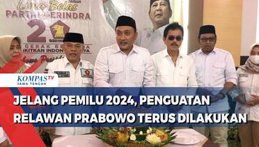 Jelang Pemilu 2024, Penguatan Relawan Prabowo Terus Dilakukan