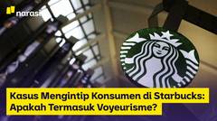 Kasus Mengintip Konsumen di Starbucks : Apakah Termasuk Voyeurisme?