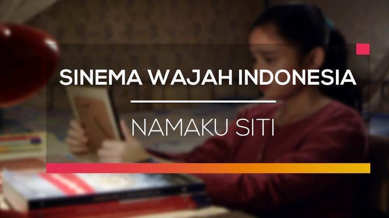 Sinema Wajah Indonesia Namaku Siti Full Movie Vidio 