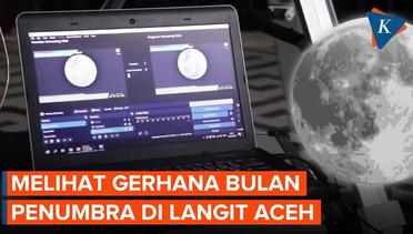 Melihat Fenomena Gerhana Bulan Penumbra Di Langit Aceh
