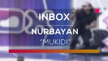 Nurbayan - Mukidi (Live on Inbox)
