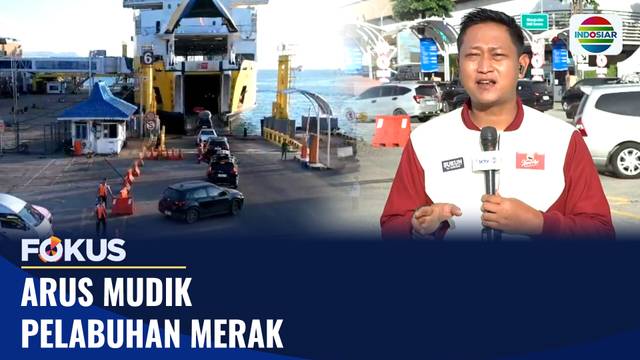 Arus Mudik Pelabuhan Merak | Fokus
