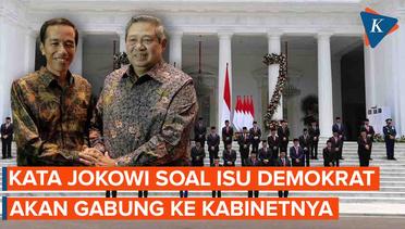 Reaksi Jokowi Saat Ditanya Kemungkinan Demokrat Masuk Kabinetnya