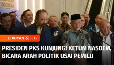 Presiden PKS Kunjungi Ketum Nasdem, Bicara Arah Politik Usai Pemilu 2024 | Liputan 6