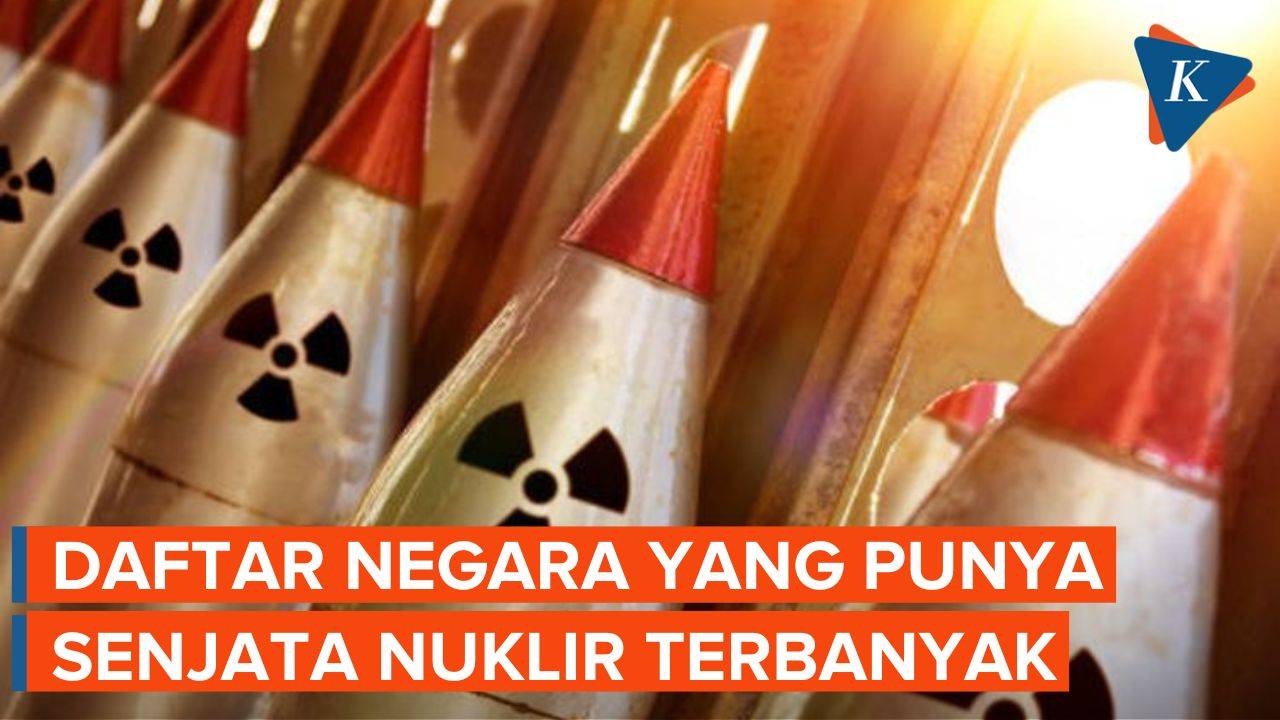 9 Negara yang Memiliki Senjata Nuklir Terbanyak di Dunia - Kompascom