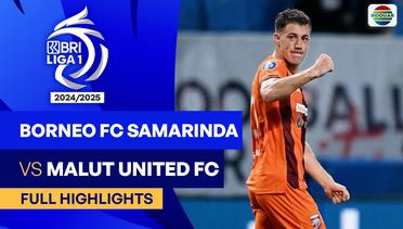 Borneo FC Samarinda VS Malut United FC - Full Highlights | BRI Liga 1 2024/25