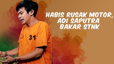 TOP 3 | Habis Rusak Motor, Adi Saputra Bakar STNK