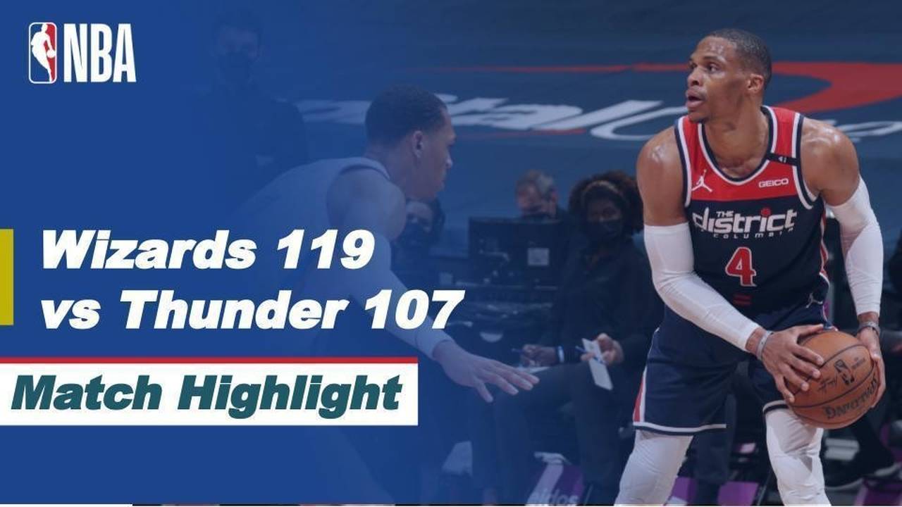 Match Highlight | Washington Wizards 119 vs 107 Oklahoma City Thunder