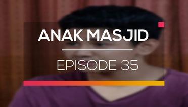 Anak Masjid - Episode 35