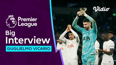 Big Interview, Pembuktian Guglielmo Vicario Menjadi Kiper Timnas Italia | Premier League 2023-24