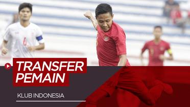 Selain Evan Dimas, Berikut Transfer Pemain Klub Indonesia Pekan Ini