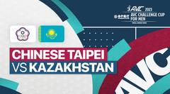 Full Match | Chinese Taipei vs Kazakhstan | AVC Challenge Cup for Men 2023 2023