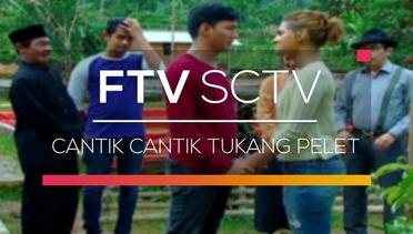 FTV SCTV - Cantik Cantik Tukang Pelet