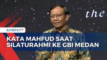 Silaturahmi ke GBI Medan, Mahfud MD: Perbedaan Itu Biasa, Bukan Berarti Musuh