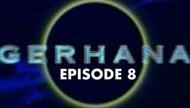 GERHANA  Episode 08
