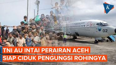 Pengungsi Rohingya Berdatangan, TNI AU Kerahkan Pesawat Intai