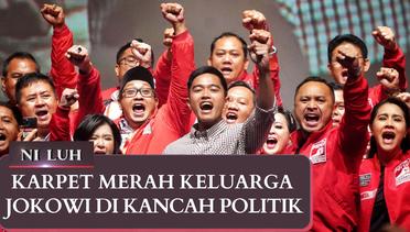 Karpet Merah Politik Bagi Keluarga Jokowi | NILUH