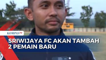 Persiapan Jelang Liga 2 Musim 2023, Sriwijaya FC Akan Datangkan 2 Pemain Asing Asia