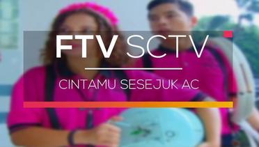 FTV SCTV - Cintamu Sesejuk AC