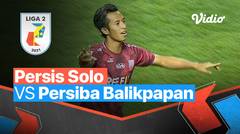Mini Match - Persis Solo 2 vs 0 Persiba Balikpapan | Liga 2 2021/2022