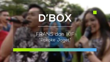 Frans DA1 dan Ikif DA1 - Pokoke Joget (D'Box)
