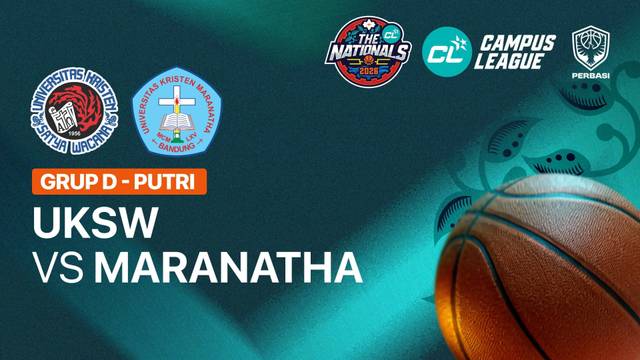 Universitas Kristen Satya Wacana Salatiga vs Universitas Kristen Maranatha Bandung (Grup D | Putri) - CL Basketball 2026 - Full Match | Campus League Basketball 2026