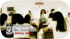 Seurieus - Bisa Baca Tulis (Official Video) 