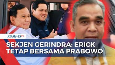 Meski Belum Pasti Ikut Tim Kampanye, Gerindra Sebut Erick Thohir Tetap Dukung Prabowo-Gibran!
