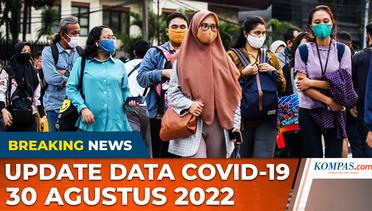 UPDATE 30 Agustus 2022: 5.070 Kasus Baru Covid-19, Kasus Aktif Bertambah 540