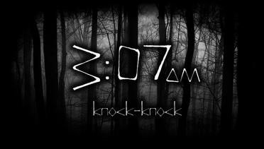 3:07am | Knock-Knock