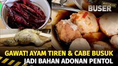 Ngeri, Pentol Isi Ayam Tiren & Cabe Busuk Beredar | Buser Investigasi