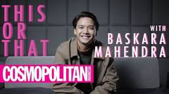 Baskara Mahendra Bermain This or That Bersama Cosmopolitan Indonesia