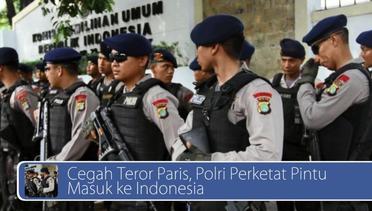 #DailyTopNews: Cegah Teror Paris, Polri Perketat Pintu Masuk ke Indonesia