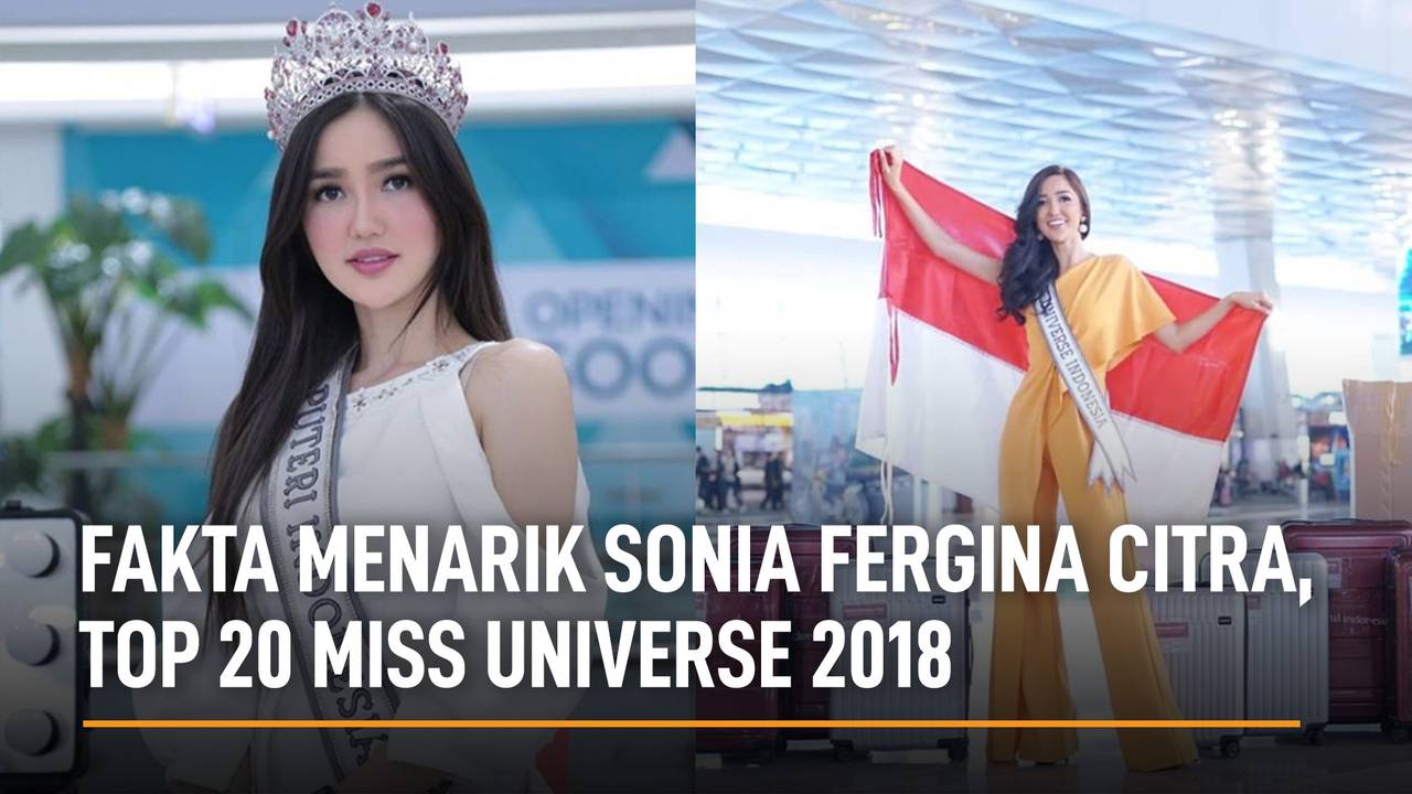 Fakta Menarik Sonia Fergina Citra Top 20 Miss Universe 2018 Brilio Net Vidio