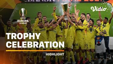 Villareal's Europa League Trophy Celebration | UEFA Europa League Final 2020/2021