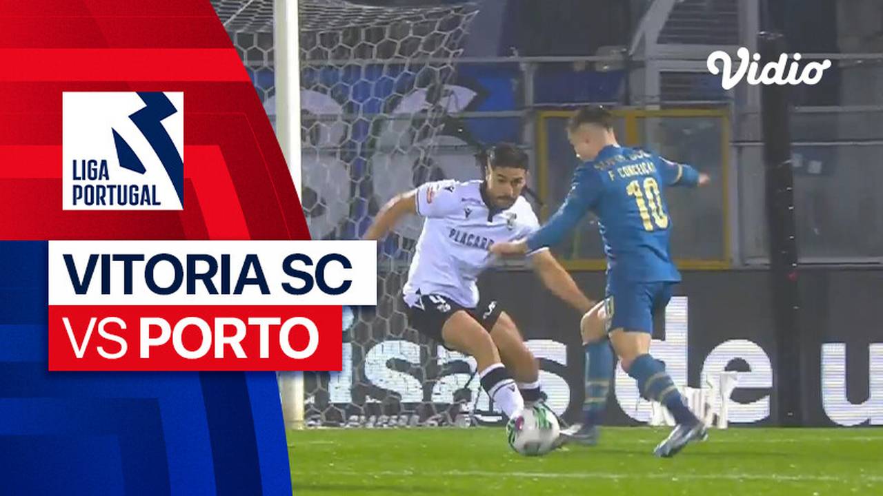 Vitoria SC vs Porto Mini Match Liga Portugal 2023/24 Vidio