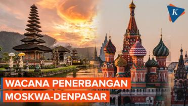 Sandiaga Uno Berencana Buka Penerbangan Langsung Moskwa-Denpasar