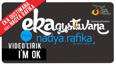 Eka Gustiwana feat. Nadya Rafika - I'm OK | Video Lirik
