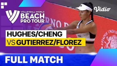 Full Match | Hughes/Cheng (USA) vs Gutierrez/Flores (MEX) | Beach Pro Tour - Tepic Elite16, Mexico 2023
