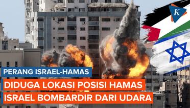 Penampakan Serangan Udara Israel di Lokasi yang Dicurigai sebagai Tempat Hamas