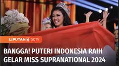 Cetak Sejarah, Puteri Indonesia Harashta Haifa Zahra Juara Miss Supranational 2024 | Liputan 6