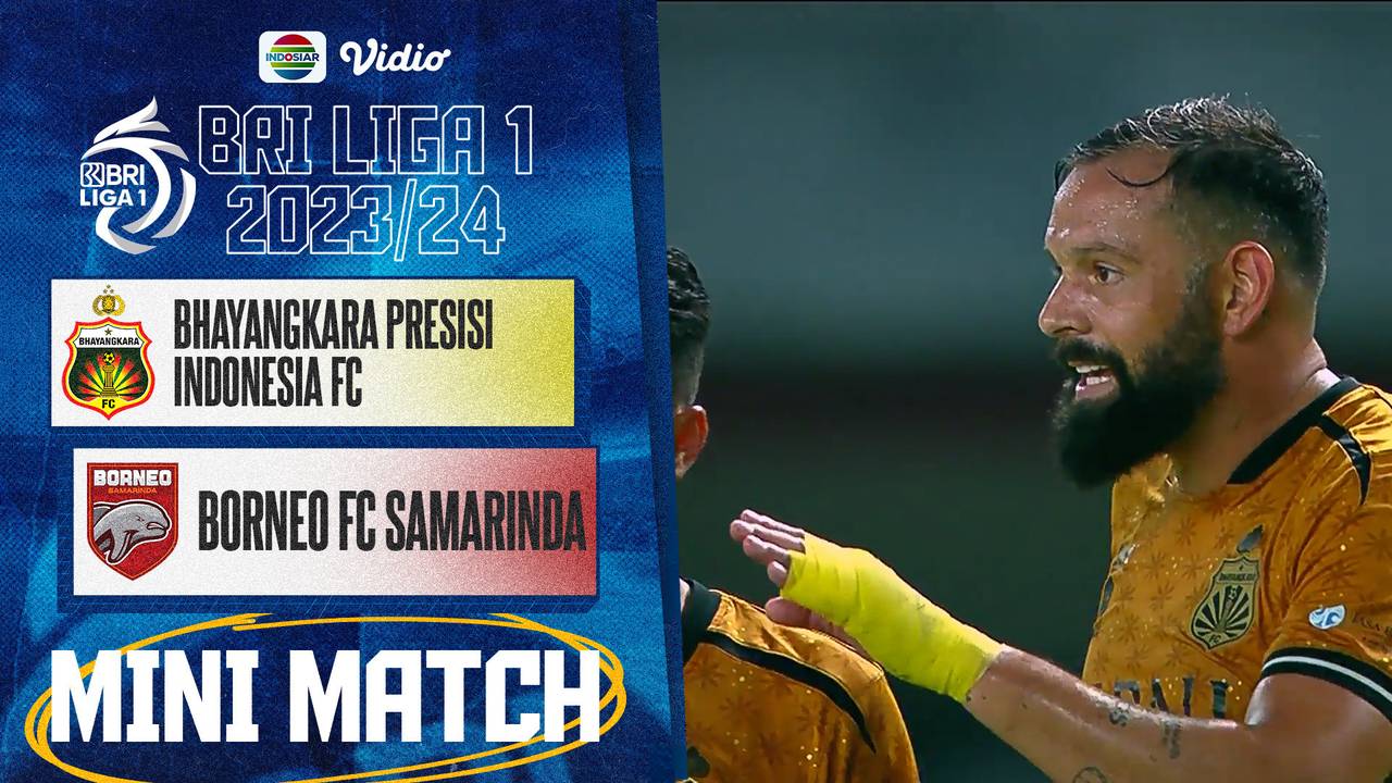 Mini Match BHAYANGKARA Presisi Indonesia FC VS BORNEO FC SAMARINDA