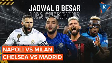 Jadwal Liga Champions 8 Besar: Napoli Vs Milan, Chelsea Vs Madrid, Rabu 19 April 2023