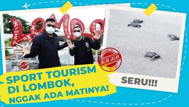 Sport Tourism Di Lombok, Nggak Ada Matinya! - JALAN JALAN