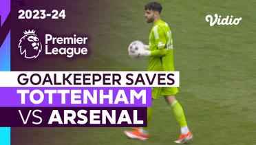 Aksi Penyelamatan Kiper | Tottenham vs Arsenal | Premier League 2023/24